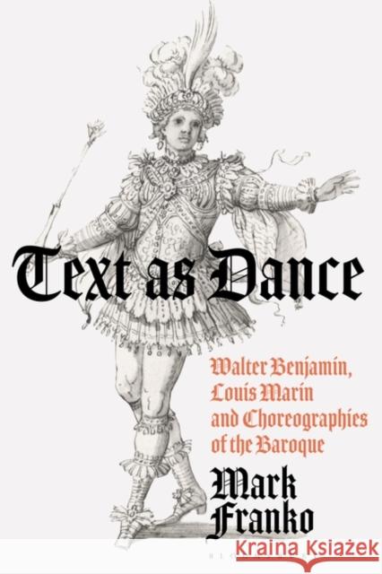 Walter Benjamin and Choreographies of the Baroque: Sovereignty, Gender, Power and Performance Mark Franko (Temple University, USA) 9781350236882 Bloomsbury Publishing PLC - książka