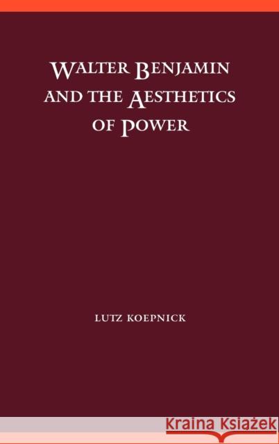 Walter Benjamin and the Aesthetics of Power Lutz Koepnick Lutz Kopnick 9780803227446 University of Nebraska Press - książka