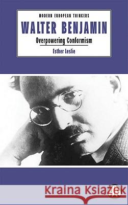 Walter Benjamin: Overpowering Conformism Leslie, Esther 9780745315683 Pluto Press (UK) - książka
