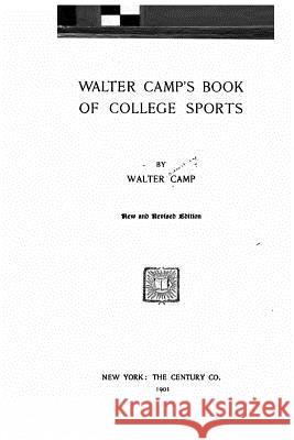 Walter Camp's Book of College Sports Walter Camp 9781517081355 Createspace - książka