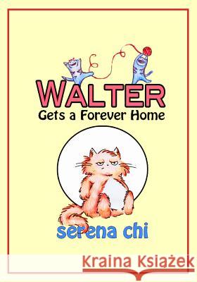 Walter Gets a Forever Home Serena Chi 9781495487743 Createspace - książka