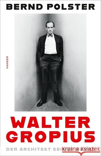 Walter Gropius : Der Architekt seines Ruhms Polster, Bernd 9783446262638 Hanser - książka