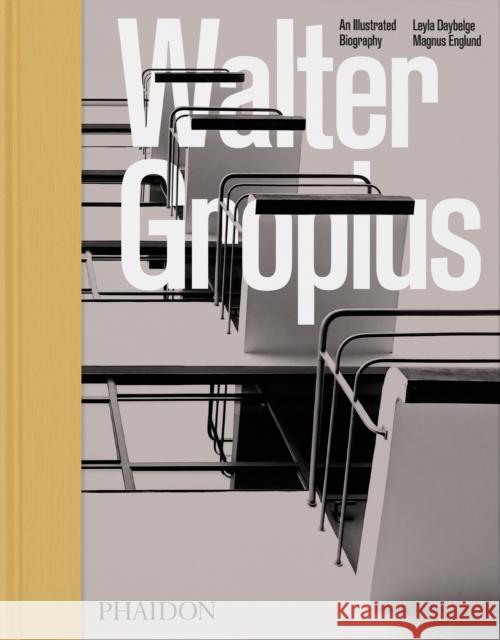 Walter Gropius: An Illustrated Biography Daybelge, Leyla 9781838664213 Phaidon Press Ltd - książka
