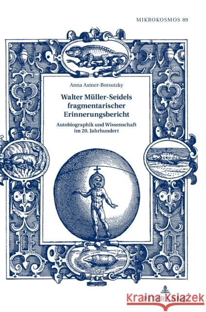 Walter Müller-Seidels fragmentarischer Erinnerungsbericht; Autobiographik und Wissenschaft im 20. Jahrhundert Axtner-Borsutzky, Anna 9783631855966 Peter Lang Gmbh, Internationaler Verlag Der W - książka