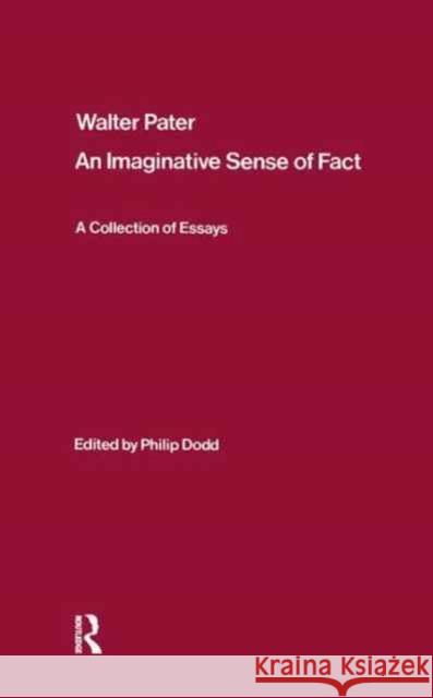 Walter Pater: An Imaginative Sense of Fact: A Collection of Essays Philip Dodd 9781138165915 Routledge - książka