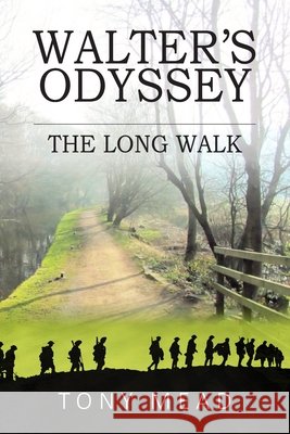 Walter's Odyssey: The Long Walk Tony Mead 9781835632192 New Generation Publishing - książka