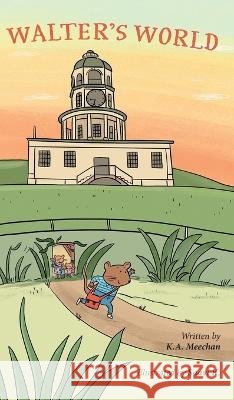 Walter's World K a Meechan, Saavi K 9781039141766 FriesenPress - książka