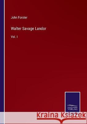 Walter Savage Landor: Vol. I John Forster 9783375023263 Salzwasser-Verlag - książka