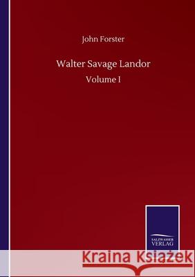 Walter Savage Landor: Volume I John Forster 9783752509861 Salzwasser-Verlag Gmbh - książka