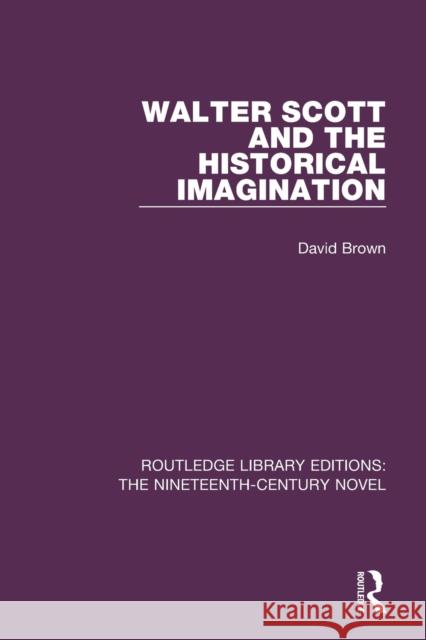 Walter Scott and the Historical Imagination David Brown 9781138649156 Taylor and Francis - książka