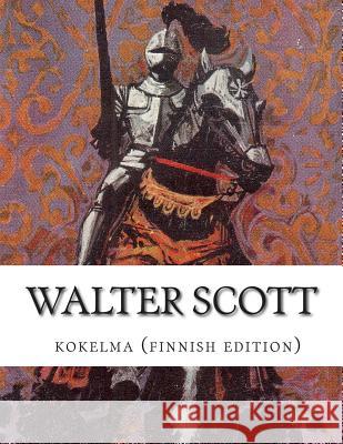 Walter Scott, kokoelma (finnish edition) Krohn, Julius 9781500786236 Createspace - książka