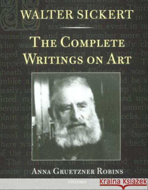 Walter Sickert: The Complete Writings on Art Sickert, Walter 9780199261697 Oxford University Press - książka