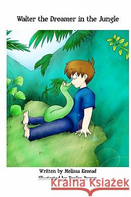 Walter the Dreamer in the Jungle Melissa Kesead Tayler Bryan 9781448636297 Createspace - książka