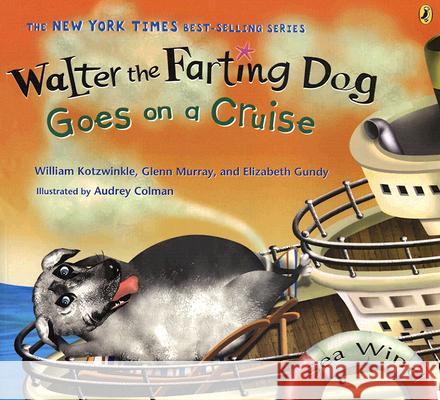 Walter the Farting Dog Goes on a Cruise William Kotzwinkle Glenn Murray Elizabeth Gundy 9780142411421 Puffin Books - książka