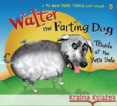 Walter the Farting Dog: Trouble at the Yard Sale William Kotzwinkle Glenn Murray Audrey Coleman 9780142406267 Puffin Books - książka
