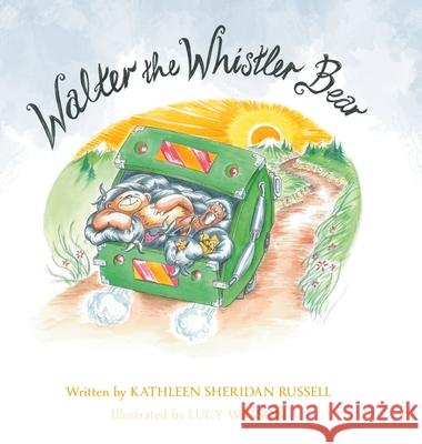Walter the Whistler Bear Kathleen Sheridan Russell Lucy Watson 9781039106673 FriesenPress - książka