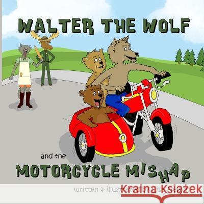 Walter the Wolf and the Motorcycle Mishap Lisa R Nelson   9798376456576 Independently Published - książka