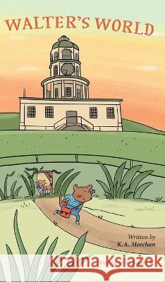 Walter's World K a Meechan, Saavi K 9781039141766 FriesenPress - książka