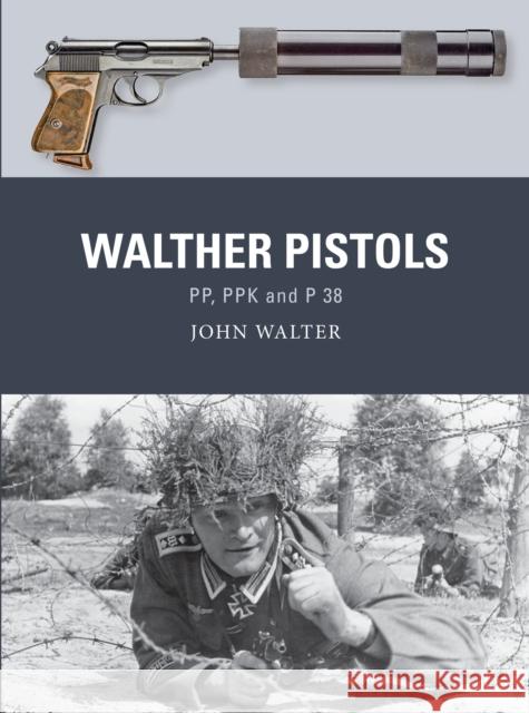 Walther Pistols: PP, PPK and P 38 John Walter 9781472850843 Osprey Publishing (UK) - książka