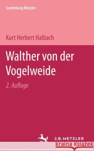 Walther Von Der Vogelweide Halbach, Kurt Herbert 9783476997609 J.B. Metzler - książka