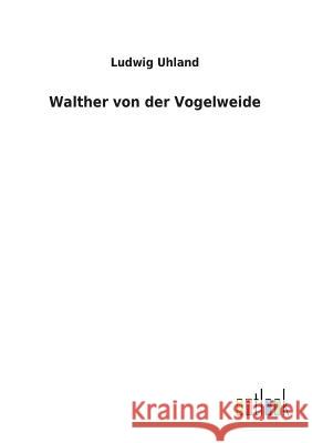 Walther von der Vogelweide Ludwig Uhland 9783732621088 Salzwasser-Verlag Gmbh - książka