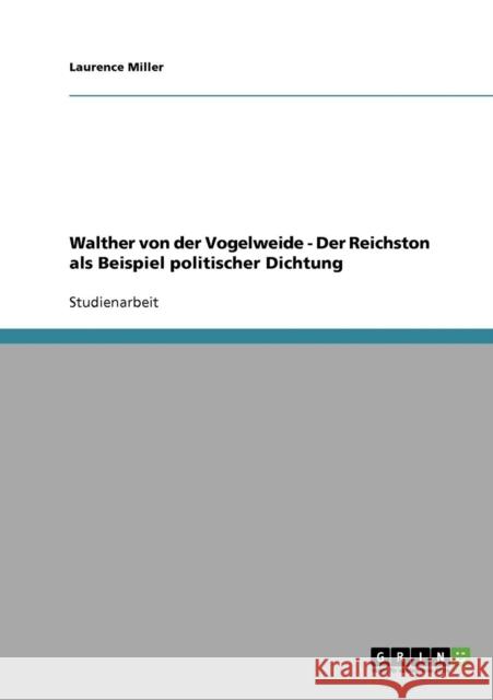 Walther von der Vogelweide - Der Reichston als Beispiel politischer Dichtung Laurence Miller 9783638671828 Grin Verlag - książka