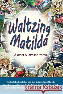 Waltzing Matilda and other Australian Yarns Kentwell, Neridah 9781493722563 Createspace - książka