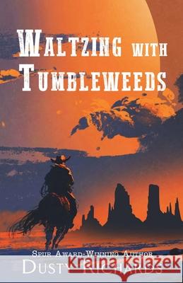 Waltzing with Tumbleweeds Dusty Richards 9781420530490 Thorndike Press Large Print - książka