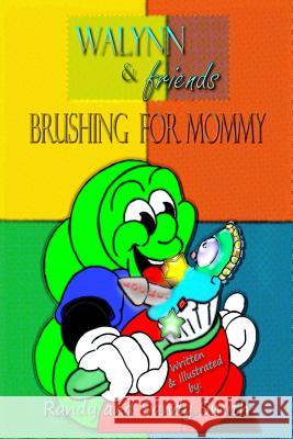 WALYNN & friends BRUSHING FOR MOMMY Smith, Sandy 9781541026353 Createspace Independent Publishing Platform - książka