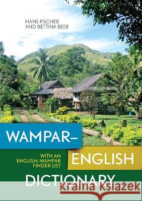 Wampar-English Dictionary: With an English-Wampar finder list Hans Fischer Bettina Beer 9781760464783 Anu Press - książka