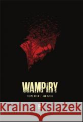 Wampiry Filipe Melo, Juan Cavia 9788365938121 Mucha Comics - książka