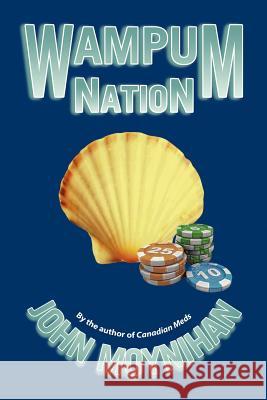 Wampum Nation John Moynihan 9781462878048 Xlibris Corporation - książka