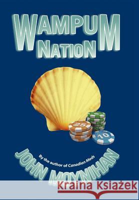 Wampum Nation John Moynihan 9781462878055 Xlibris Corporation - książka