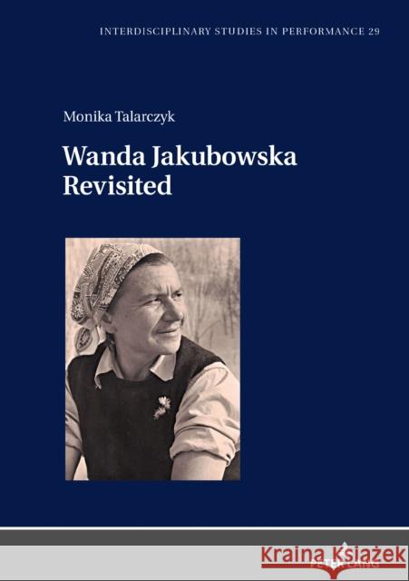 Wanda Jakubowska Revisited Lukasz Andrzej Mojsak Monika Talarczyk  9783631868348 Peter Lang AG - książka