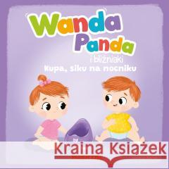 Wanda Panda i bliźniaki. Kupa, siku na nocniku! praca zbiorowa 9788328736344 Magiczne - książka