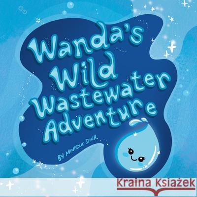 Wanda's Wild Wastewater Adventure Minhduc Dinh 9798333624116 Independently Published - książka