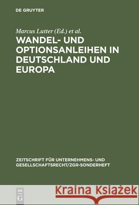 Wandel- Und Optionsanleihen in Deutschland Und Europa Lutter, Marcus 9783110167733 Walter de Gruyter - książka