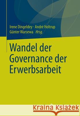 Wandel Der Governance Der Erwerbsarbeit Dingeldey, Irene 9783658012373 Springer vs - książka