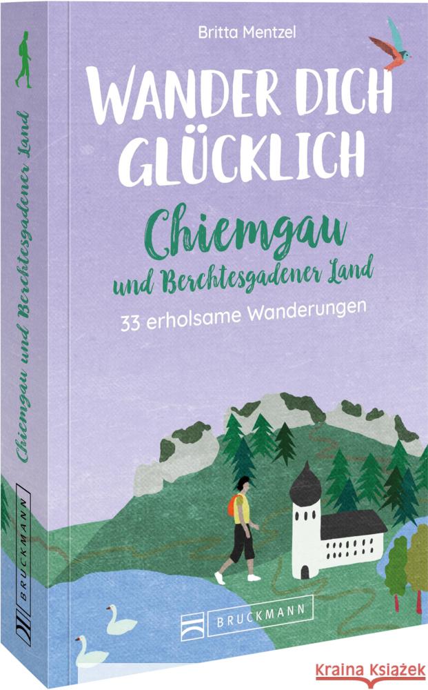 Wander dich glücklich - Chiemgau und Berchtesgadener Land Mentzel, Britta 9783734320644 Bruckmann - książka