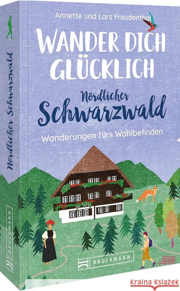 Wander dich glücklich - Nördlicher Schwarzwald Freudenthal, Lars 9783734327339 Bruckmann - książka