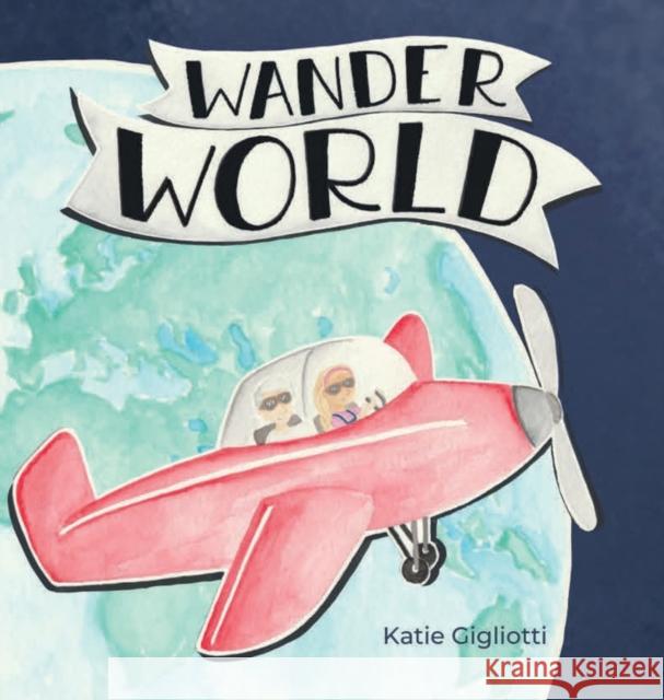 Wander World Katie Gigliotti 9781737430001 Katherine Gigliotti - książka