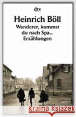 Wanderer, kommst du nach Spa . . . : Erzählungen Böll, Heinrich   9783423004374 DTV - książka