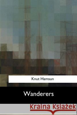 Wanderers Knut Hamsun 9781547058686 Createspace Independent Publishing Platform - książka