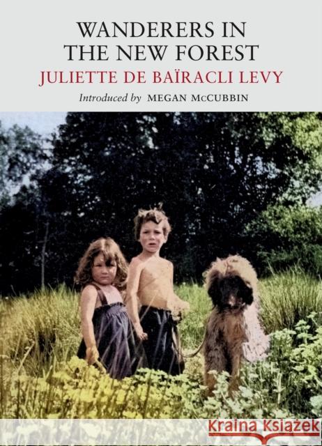 Wanderers in the New Forest Juliette de Bairacli Levy 9781915068187 Little Toller Books - książka