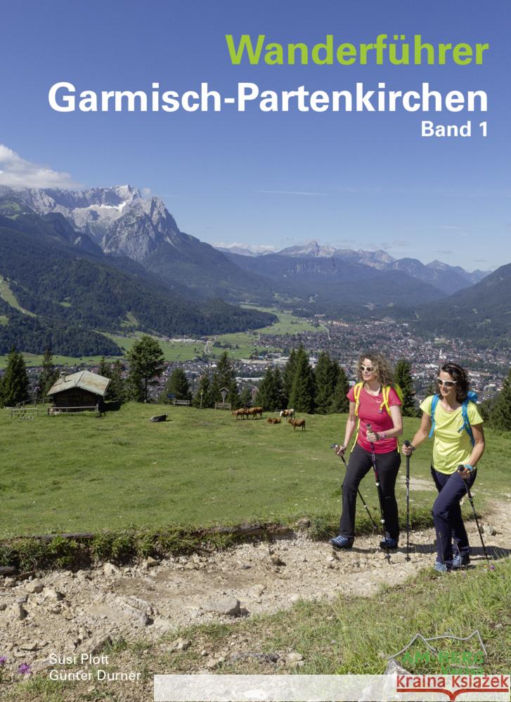 Wanderführer Garmisch-Partenkirchen. Bd.1 Plott, Susi, Durner, Günter 9783946613121 AM-Berg-Verlag - książka