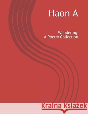 Wandering: A Poetry Collection Haon A 9781719937153 Independently Published - książka