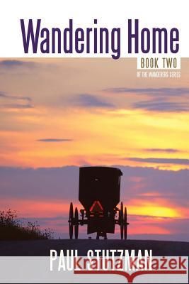 Wandering Home Paul Stutzman 9780997613605 Wandering Home Books - książka