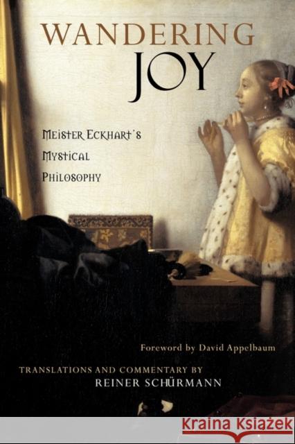 Wandering Joy: Meister Eckhart's Mystical Philosophy  9780970109712 SteinerBooks, Inc - książka