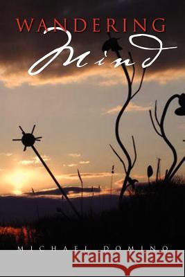 Wandering Mind Michael Domino 9781456834142 Xlibris Corporation - książka
