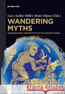 Wandering Myths Audley-Miller, Lucy 9783110710083 de Gruyter - książka